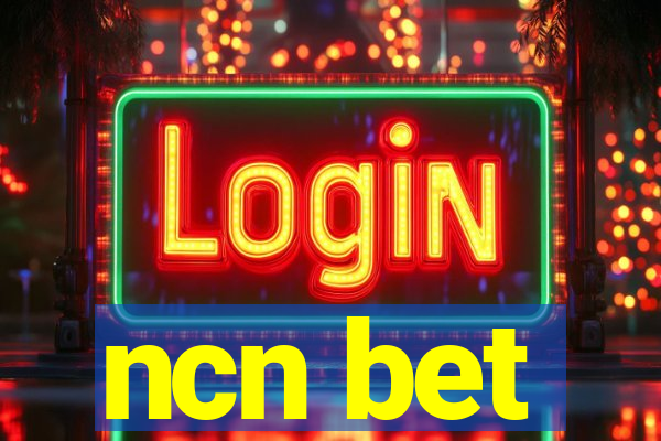 ncn bet